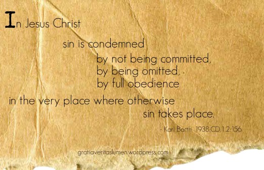 Karl Quote In Jesus Christ Sin is condemened by not being committed